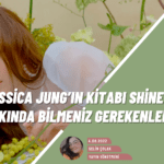 Ünlü K-Pop Yıldızı Jessica Jung’ın İlk Kitabı Shine Hakkında Bilmeniz Gerekenler