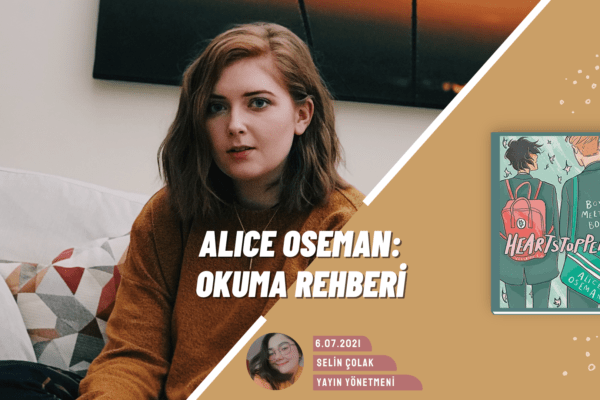 Alice Oseman Kitaplığı Üzerine Kısa Bir Rehber