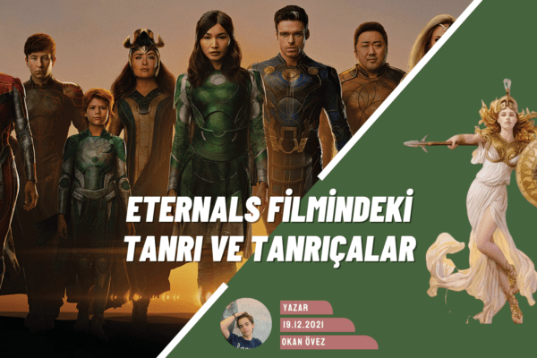 Eternals ve Mitoloji: Marvel’ın Yeni Filminde Hayat Bulan Tanrı ve Tanrıçalar