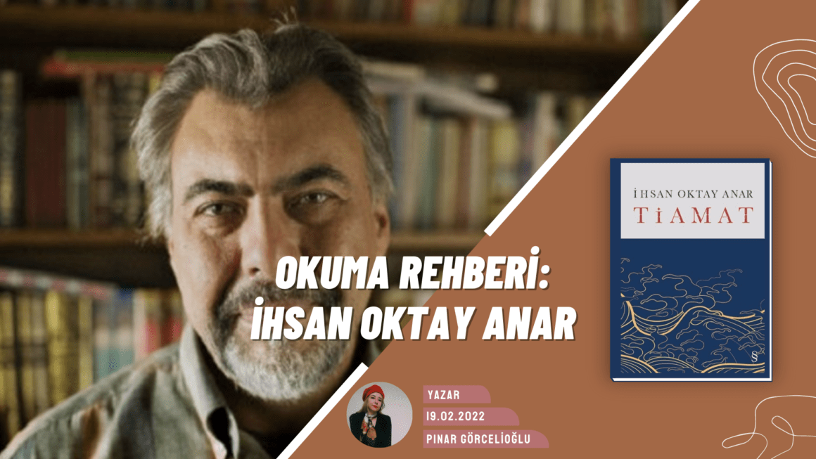 Türk Edebiyatının Büyülü Masal Anlatıcısı: İhsan Oktay Anar Okuma Rehberi