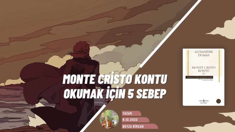 Monte Cristo Kontu Okumak İçin 5 Sebep