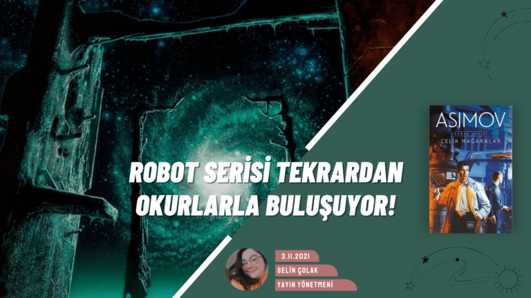 Asimov'un Robot Serisi Yeniden Türk Okurlarla Buluşuyor!