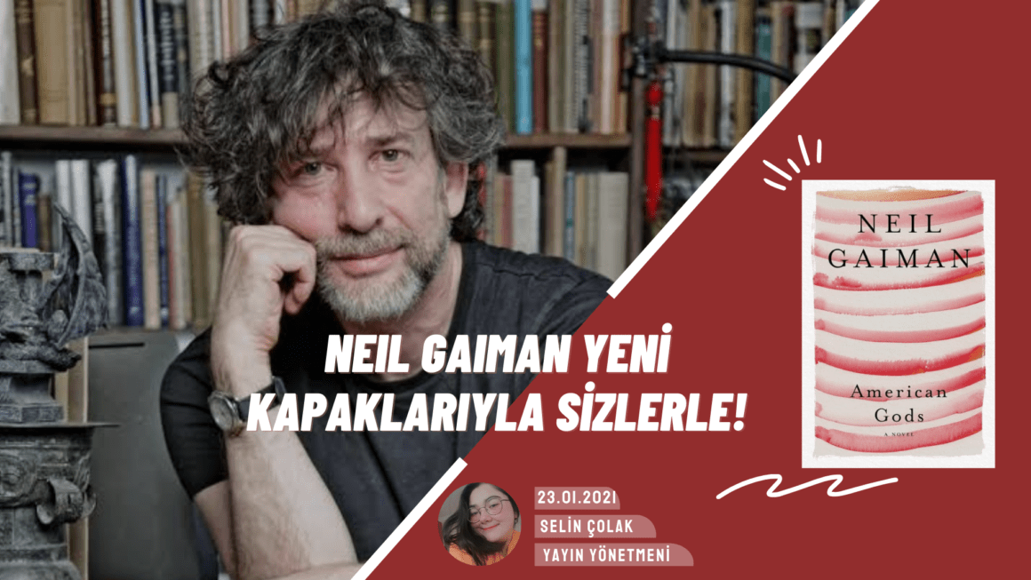 Neil Gaiman Yeni Kapaklarla Okuyucusuyla Buluşuyor!