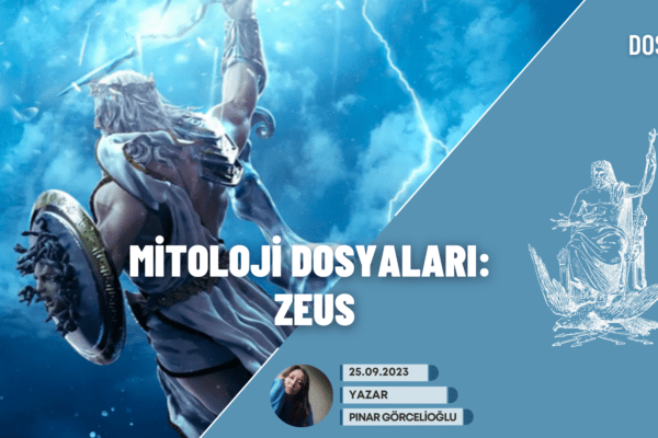 Mitoloji Dosyaları: Tanrıların Kralı Zeus