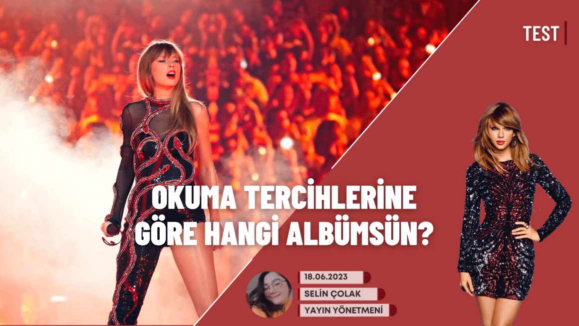 Seçimlerine Göre Hangi Taylor Swift Albümü Olduğunu Söylüyoruz!