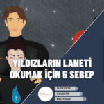 Yıldızların Laneti Serisini Okumanız İçin 5 Sebep!