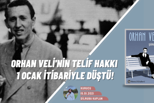 Orhan Veli’nin Telif Hakları 1 Ocak İtibariyle Düştü!