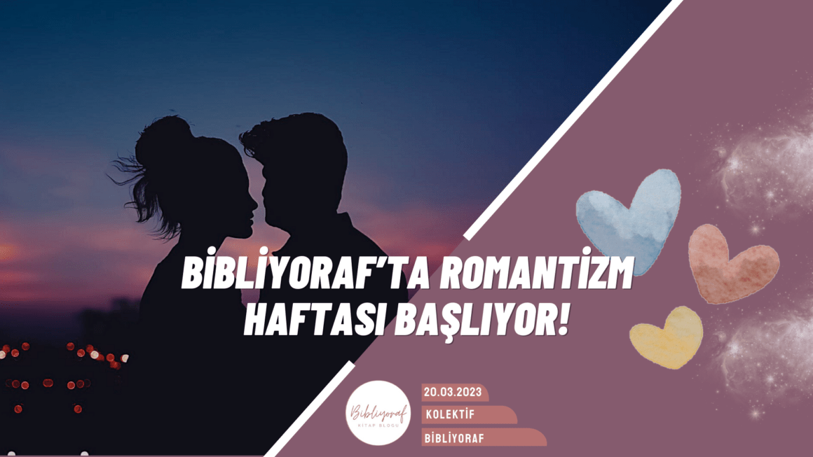 Bibliyoraf’ta Romantizm Haftası Başlıyor!