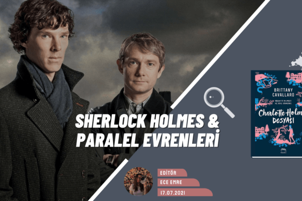 En İyi Sherlock Holmes Retellingleri: Kitap, Dizi ve Filmler